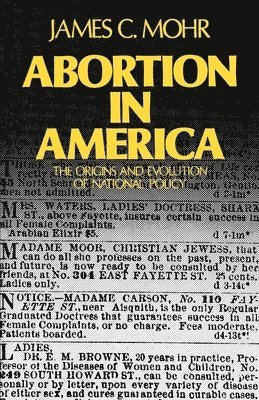 James C. Mohr - Abortion in America, Häftad