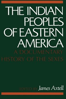 Axtell, James Axtell - Indian Peoples of Eastern America, Häftad