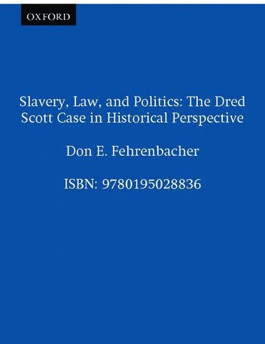 Don E. Fehrenbacher - Slavery, Law, and Politics, Häftad