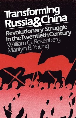 bokomslag Transforming Russia and China: Revolutionary Struggle in the Twentieth Century