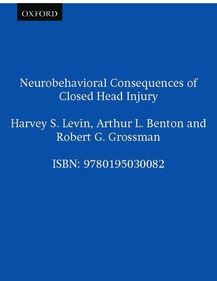 Neurobehavioral Consequences of Closed Head Injury 1