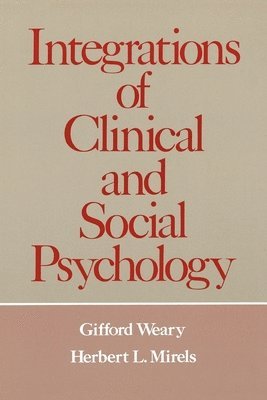 Gifford Weary, Herbert Mirels, Herbert Mirels, Gifford Weary - Integrations of Clinical and Social Psychology, Häftad
