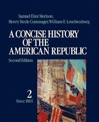 bokomslag A Concise History of the American Republic: Volume 2