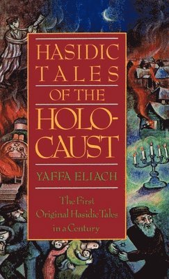 Yaffa Eliach - Hasidic Tales of the Holocaust, Inbunden