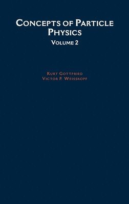 Concepts of Particle Physics: Volume II 1