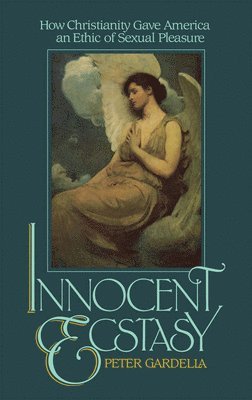 Peter Gardella - Innocent Ecstasy, Inbunden
