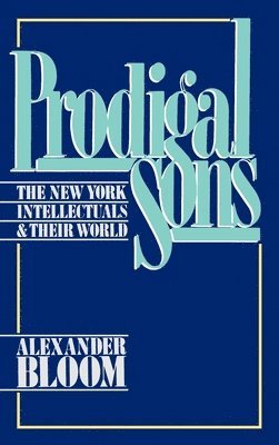 Alexander Bloom - Prodigal Sons, Inbunden