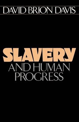 David Brion Davis - Slavery and Human Progress, Häftad