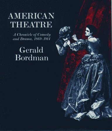 bokomslag American Theatre: A Chronicle of Comedy and Drama 1869-1914