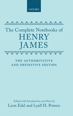 Editor - Complete Notebooks of Henry James, Inbunden