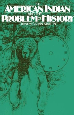 bokomslag The American Indian and the Problem of History
