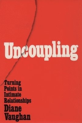 Uncoupling: Turning Points in Intimate Relationships 1
