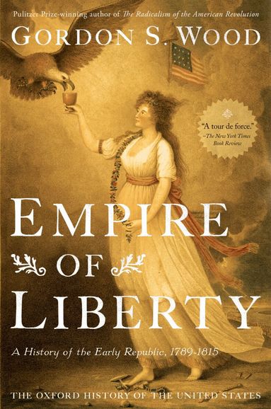 Gordon S. Wood - Empire of Liberty, Inbunden