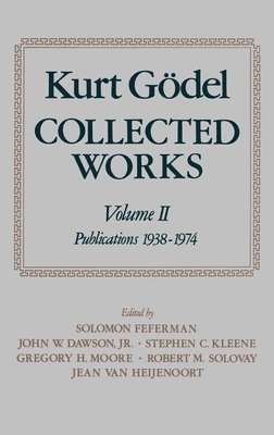 Kurt Gödel, S. Feferman, John W. Dawson, Jr., Stephen C. Kleene, G. Moore, R. Solovay, Jean van Heijenoort - Kurt Gödel: Collected Works: Volume II, Inbunden
