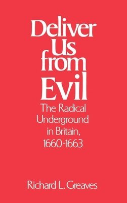 Richard L. Greaves - Deliver Us from Evil, Inbunden
