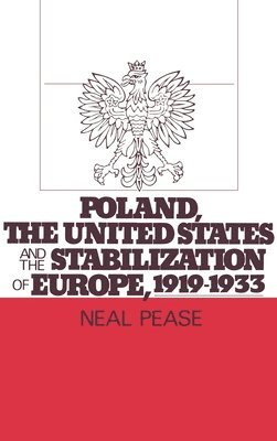 bokomslag Poland, the United States, and the Stabilization of Europe, 1919-1933