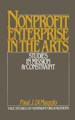Paul J. DiMaggio - Non-Profit Enterprise in the Arts, Inbunden