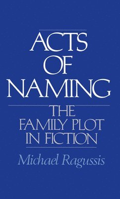Michael Ragussis - Acts of Naming, Inbunden
