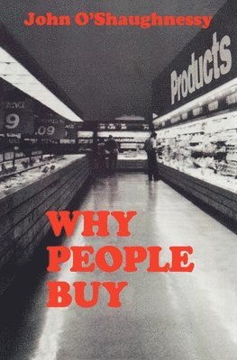 John O'Shaughnessy - Why People Buy, Häftad