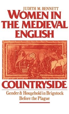 Judith M. Bennett - Women in the Medieval English Countryside, Inbunden