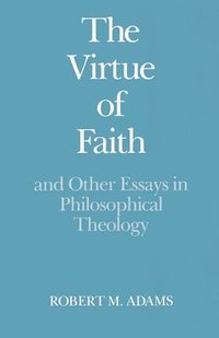 bokomslag The Virtue of Faith