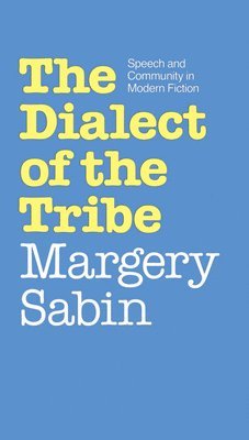 Margery Sabin - The Dialect of the Tribe, Inbunden