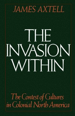 Axtell, James Axtell - Invasion Within, Häftad