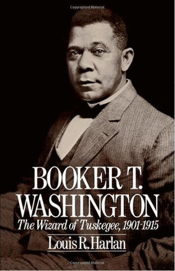 Louis R. Harlan - Booker T. Washington: The Wizard of Tuskegee, 1901-1915, Häftad