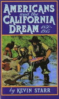bokomslag Americans and the California Dream, 1850-1915