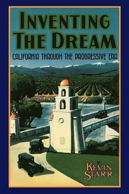 Kevin Starr - Inventing the Dream, Häftad