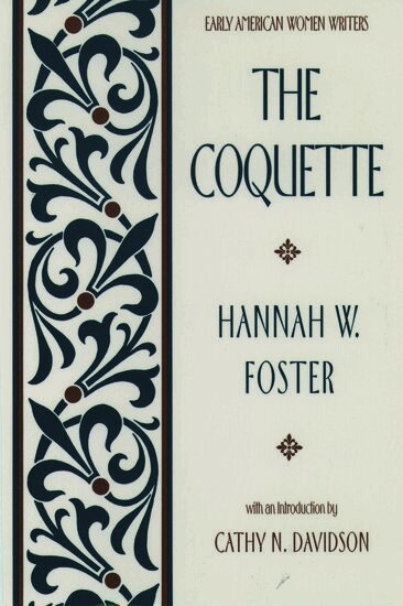 Hannah W. Foster, Cathy N. Davidson - The Coquette, Häftad