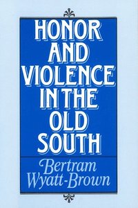 bokomslag Honor and Violence in the Old South