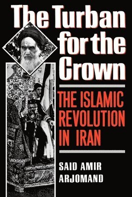 Said Amir Arjomand - The Turban for the Crown, Häftad