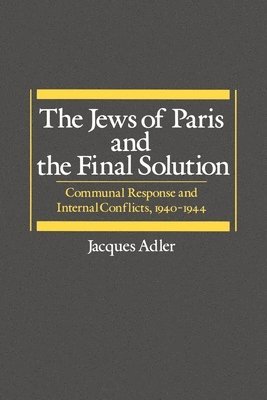 Jacques Adler - The Jews of Paris and the Final Solution, Häftad