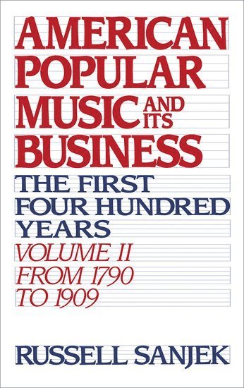 American Popular Music and its Business: Volume II: From 1790 to 1909 1