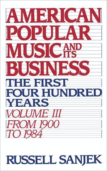 American Popular Music and its Business: Volume III: From 1909 to 1984 1