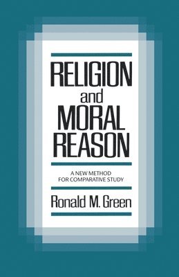 bokomslag Religion and Moral Reason: A New Method for Comparative Study