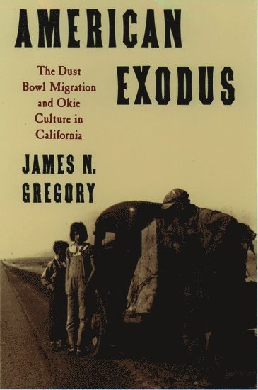 James N. Gregory, Berkeley) Gregory, James N. (Assistant Professor of History, Assistant Professor of History, University of California - American Exodus, Inbunden