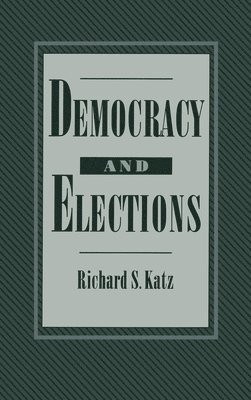Richard S. Katz - Democracy and Elections, Inbunden