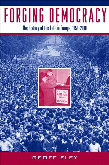 bokomslag Forging Democracy: The Left and the Struggle for Democracy in Europe, 1850-2000