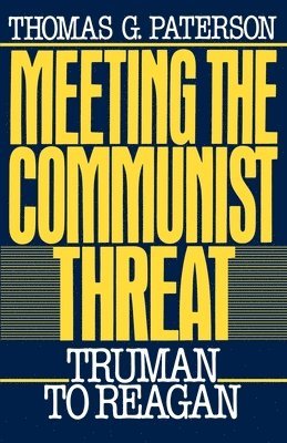 Thomas G. Paterson, Thomas G. Patterson - Meeting the Communist Threat, Häftad