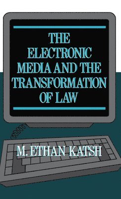bokomslag The Electronic Media and the Transformation of Law
