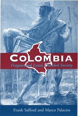 bokomslag Colombia: Fragmented Land, Divided Society