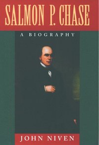 bokomslag Salmon P. Chase: A Biography