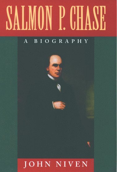 bokomslag Salmon P. Chase: A Biography