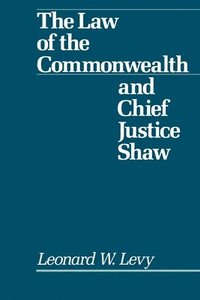 bokomslag Law of the Commonwealth and Chief Justice Shaw