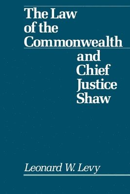 Law of the Commonwealth and Chief Justice Shaw 1