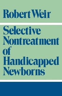 bokomslag Selective Nontreatment of Handicapped Newborns
