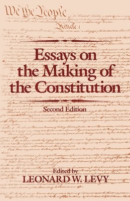 Levy, Levy - Essays on the Making of the Constitution, Häftad
