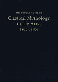 bokomslag The Oxford Guide to Classical Mythology in the Arts, 1300-1900s